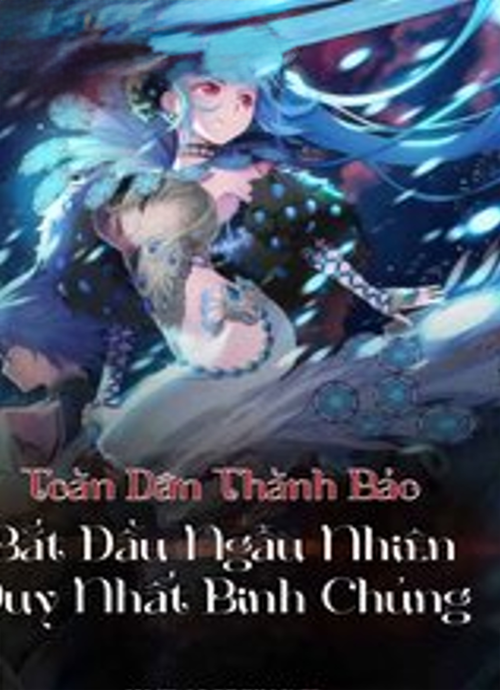 Toàn Dân Thành Bảo: Bắt Đầu Ngẫu Nhiên Duy Nhất Binh Chủng